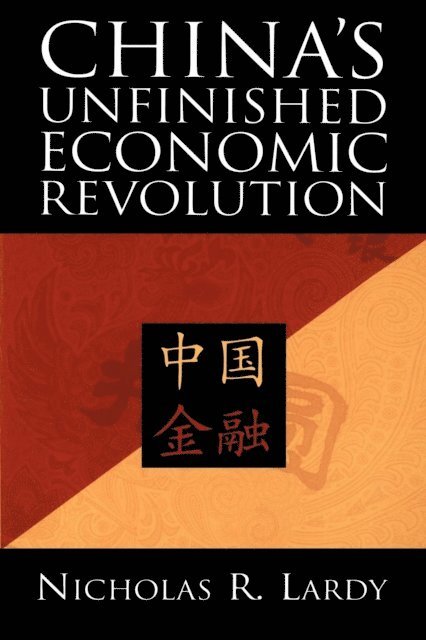 Nicholas R. Lardy - China's Unfinished Economic Revolution, E-bok
