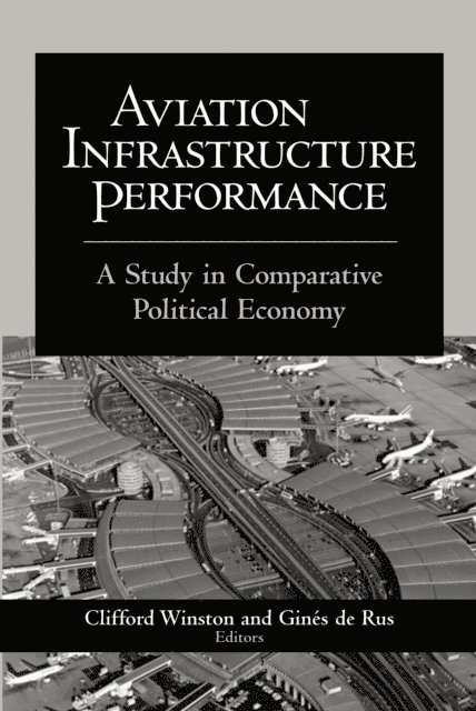 Clifford Winston, Gines de Rus - Aviation Infrastructure Performance, E-bok