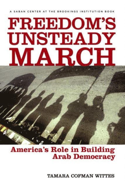 Tamara Cofman Wittes - Freedom's Unsteady March, E-bok