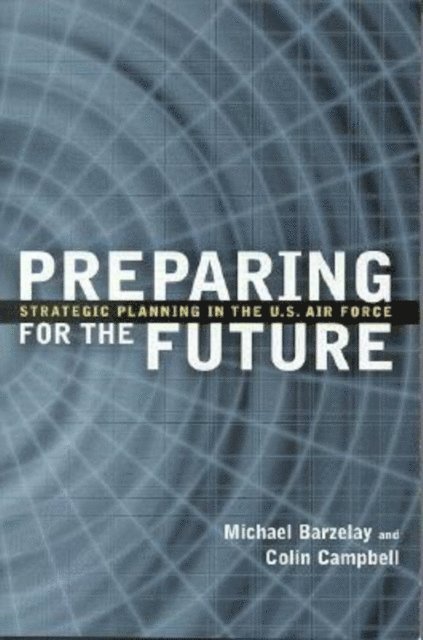 Michael Barzelay, Colin H. Campbell - Preparing for the Future, E-bok