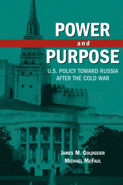 James M. Goldgeier, Michael McFaul - Power and Purpose, E-bok