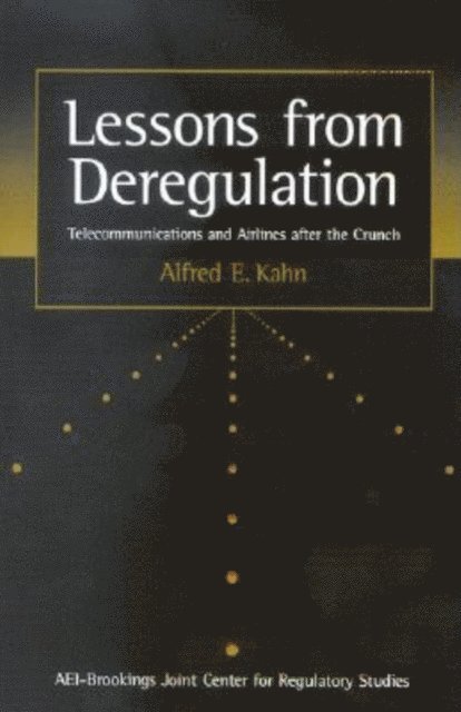 Alfred E. Kahn - Lessons from Deregulation, E-bok