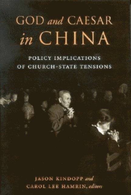 Jason Kindopp, Carol Lee Hamrin - God and Caesar in China, E-bok