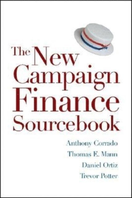 Anthony Corrado, Thomas E. Mann, Daniel R. Ortiz - New Campaign Finance Sourcebook, E-bok