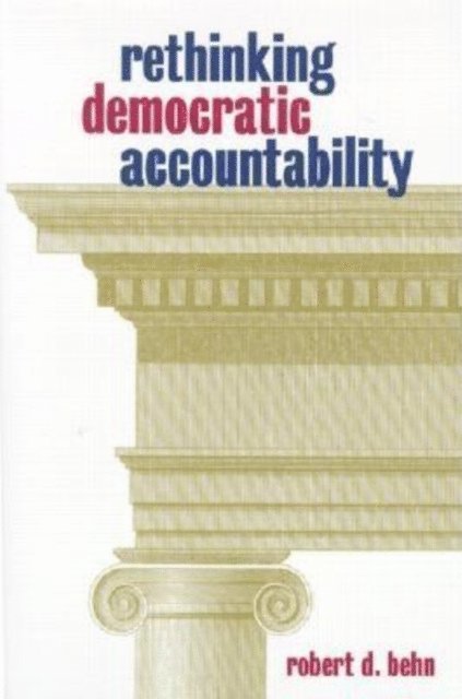 Robert D. Behn - Rethinking Democratic Accountability, E-bok