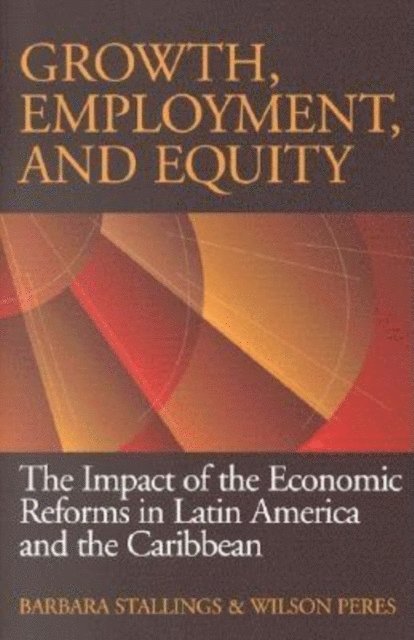 Barbara Stallings, Wilson Peres - Growth, Employment, and Equity, E-bok