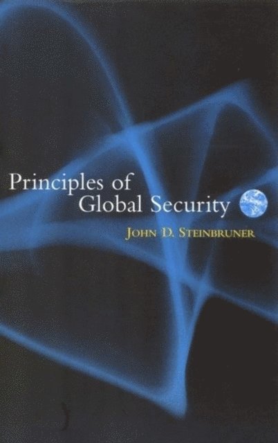 John D. Steinbruner - Principles of Global Security, E-bok