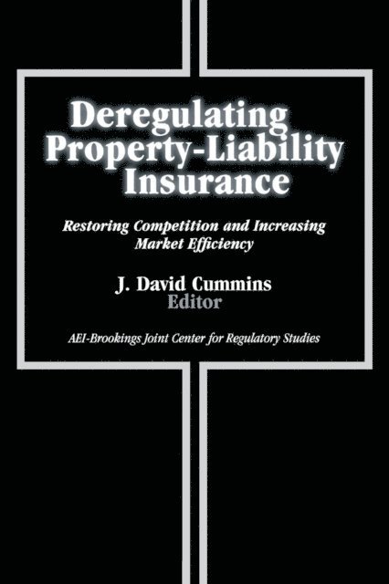 J. David Cummins - Deregulating Property-Liability Insurance, E-bok