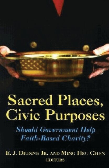 E. J. Dionne, Ming Hsu Chen - Sacred Places, Civic Purposes, E-bok