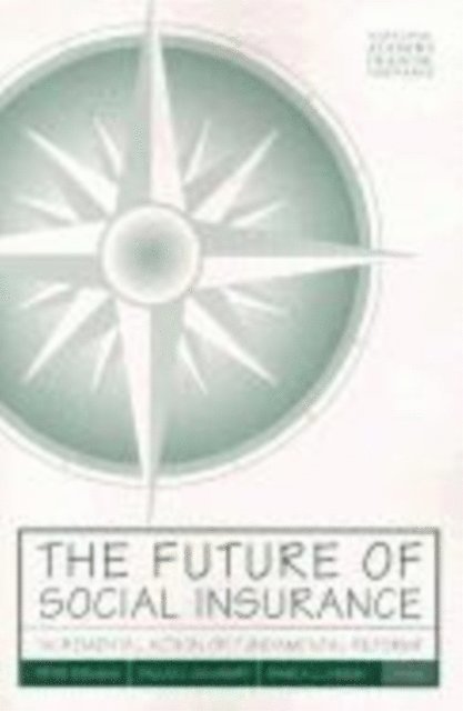 Peter Edelman, Dallas L. Salisbury, Pamela J. Larson - Future of Social Insurance, E-bok