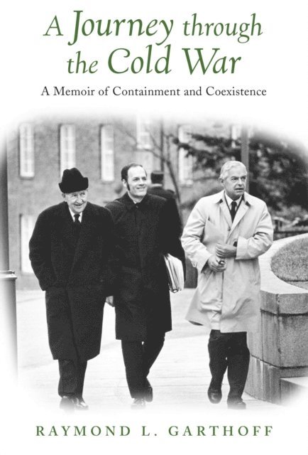 Raymond L. Garthoff - Journey through the Cold War, E-bok