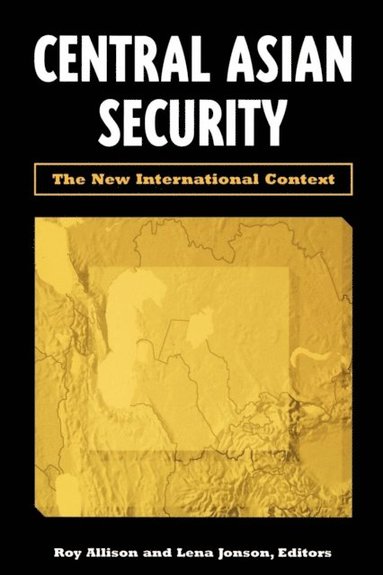 Roy Allison, Lena Jonson - Central Asian Security, E-bok
