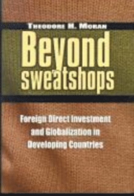 Theodore H. Moran - Beyond Sweatshops, E-bok
