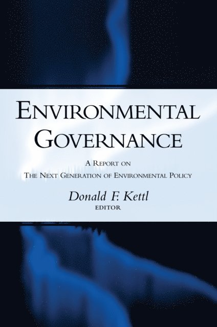 Donald F. Kettl - Environmental Governance, E-bok