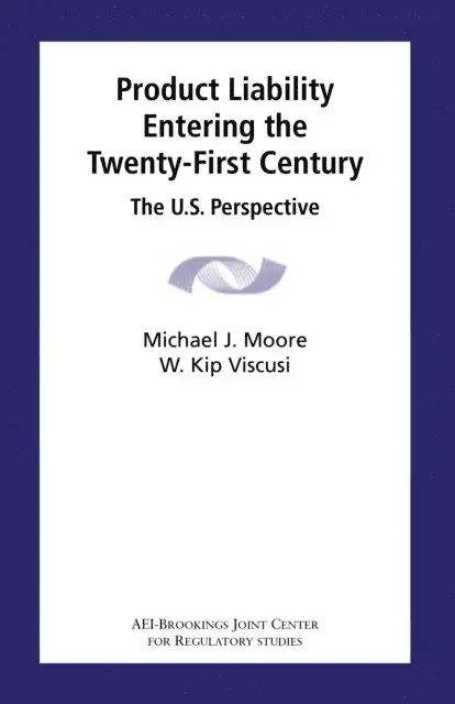 Michael J. Moore, W. Kip Viscusi - Product Liability Entering the Twenty-First Century, E-bok. Tillgänglighet: Lägg i varukorg