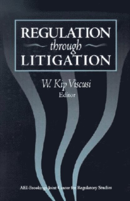 Kip W. Viscusi - Regulation through Litigation, E-bok