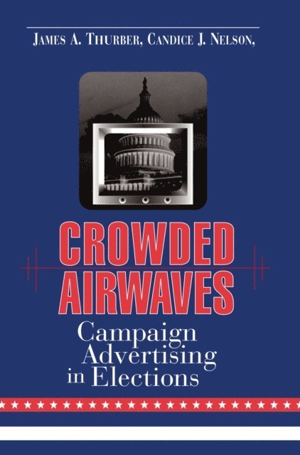 James A. Thurber, Candice J. Nelson, David A. Dulio - Crowded Airwaves, E-bok