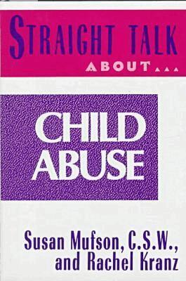 Susan Mufson, Rachel Kranz - Straight Talk About Child Abuse, Inbunden. Tillgänglighet: Tillfälligt slut