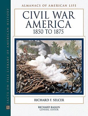 Richard F. Selcer - Civil War America, 1850 to 1875, Inbunden. Tillgänglighet: Tillfälligt slut