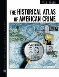 The Historical Atlas of American Crime
