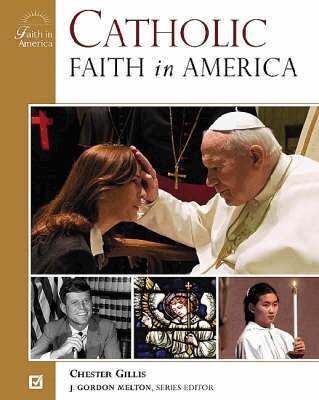 Chester Gillis, J. Gordon Melton - Catholic Faith in America, Inbunden. Tillgänglighet: Tillfälligt slut