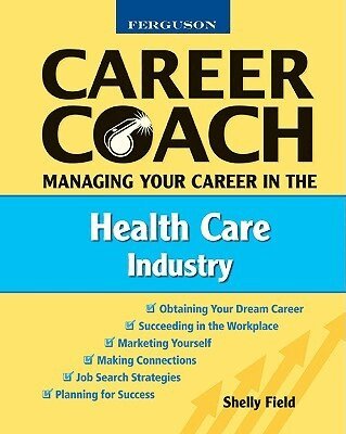 Shelly Field - Managing Your Career in the Health Care Industry, Häftad. Tillgänglighet: Tillfälligt slut
