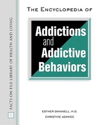 Esther Gwinnell, Christine Adamec - Encyclopedia of Addictions and Addictive Behaviors, Inbunden. Tillgänglighet: Tillfälligt slut