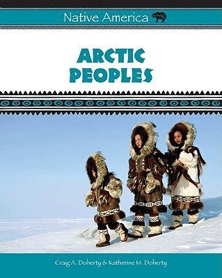 Craig A. Doherty, Katherine M. Doherty - Arctic Peoples, Inbunden. Tillgänglighet: Tillfälligt slut