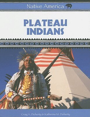 Craig A. Doherty, Katherine M. Doherty - Plateau Indians, Inbunden. Tillgänglighet: Tillfälligt slut
