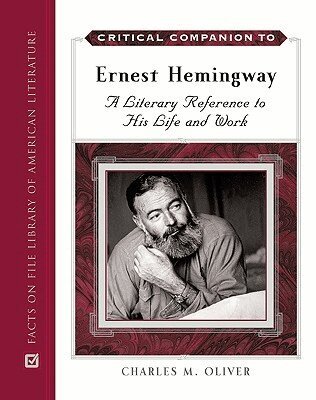 Charles M. Oliver - Critical Companion to Ernest Hemingway, Inbunden. Tillgänglighet: Tillfälligt slut
