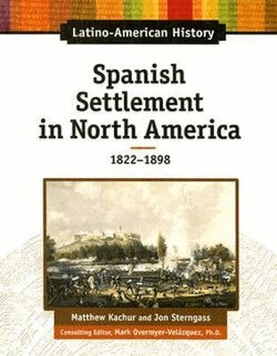 Matthew Katchur, Jon Sterngass, Mark Overmyer-Velazquez - Spanish Settlement in North America, 1822-1898, Inbunden. Tillgänglighet: Tillfälligt slut