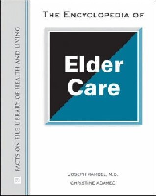 Joseph Kandel, Christine Adamec - Encyclopedia of Elder Care, Inbunden. Tillgänglighet: Tillfälligt slut