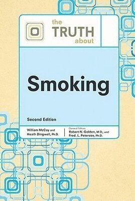 Heath Dingwell, William McCay, Robert N. Golden - Truth About Smoking, Inbunden. Tillgänglighet: Tillfälligt slut