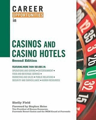 Shelly Field, Stephen Heise - Career Opportunities in Casinos and Casino Hotels, Inbunden. Tillgänglighet: Tillfälligt slut