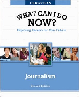 Facts On File - WHAT CAN I DO NOW: JOURNALISM, 2ND EDITION, Inbunden. Tillgänglighet: Tillfälligt slut