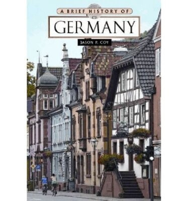 Jason P. Coy - Brief History of Germany, Häftad. Tillgänglighet: Lägg i varukorg