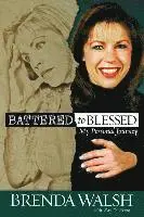 Brenda Walsh - Battered to Blessed: My Personal Story, Häftad. Tillgänglighet: Lägg i varukorg