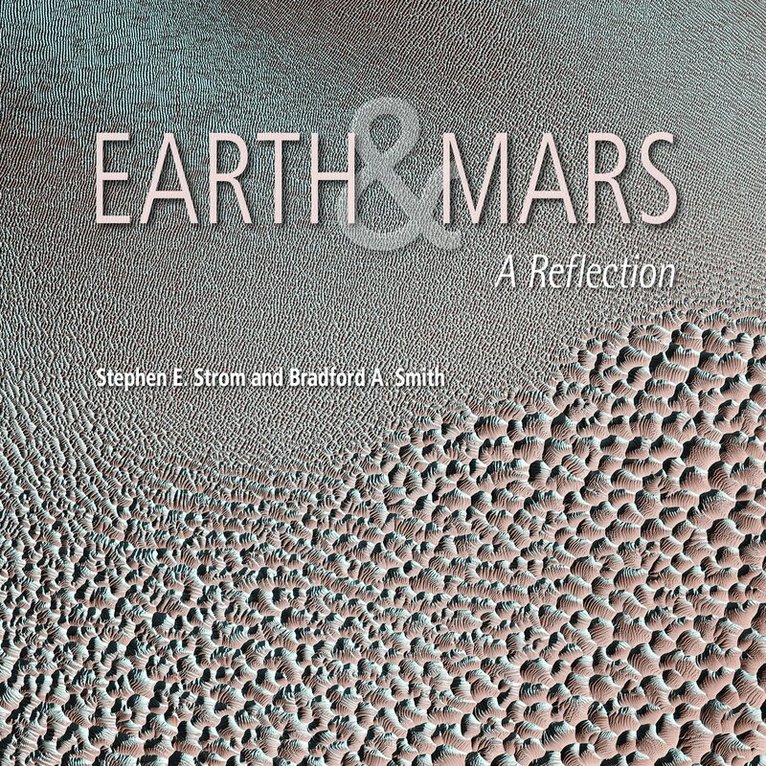 Stephen E. Strom, Bradford A. Smith - Earth and Mars, Häftad. Tillgänglighet: Tillfälligt slut