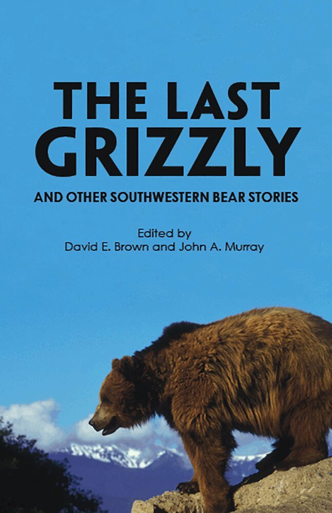 David E. Brown, John A. Murray - Last Grizzly and Other Southwestern Bear Stories, Häftad. Tillgänglighet: Tillfälligt slut