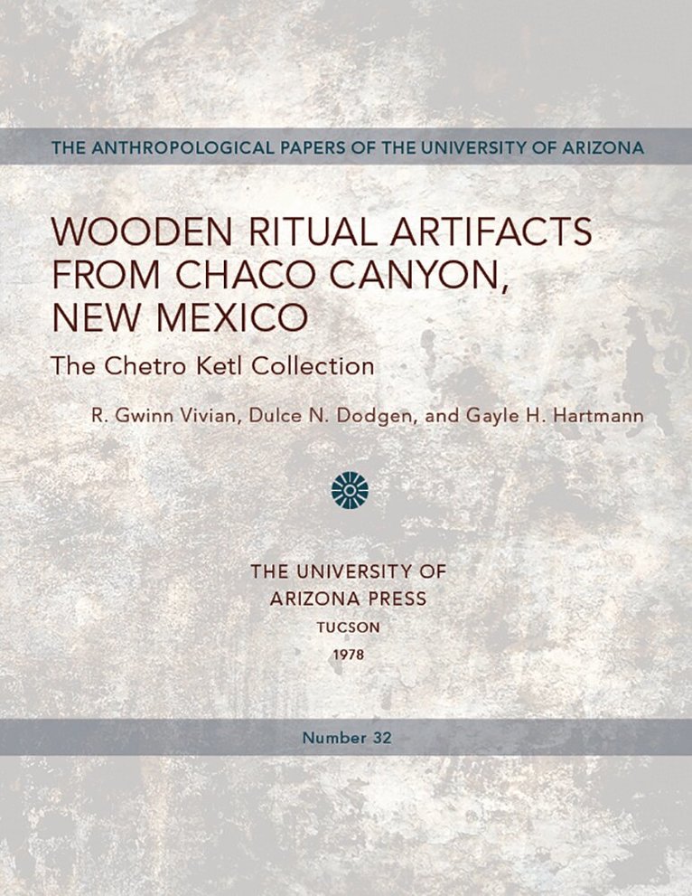 R. Gwinn Vivian - Wooden Ritual Artifacts from Chaco Canyon, New Mexico, Häftad. Tillgänglighet: Tillfälligt slut