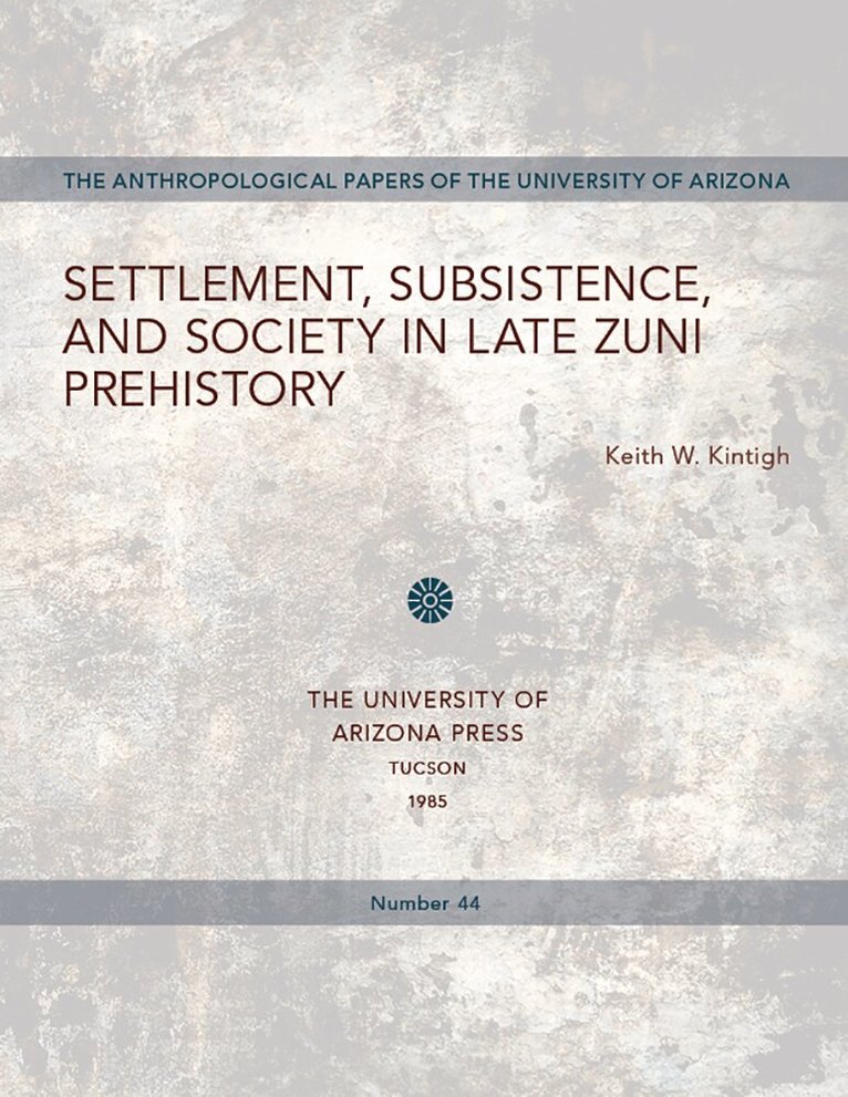 Keith W. Kintigh - Settlement, Subsistence, and Society in Late Zuni Prehistory, Häftad. Tillgänglighet: Tillfälligt slut