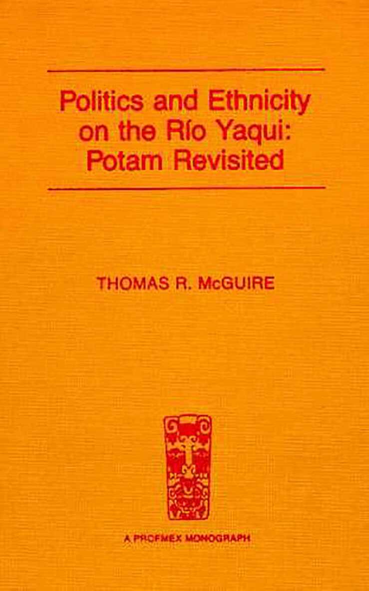 The University of Arizona Press - Politics and Ethnicity on the Río Yaqui, Inbunden