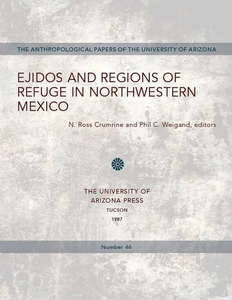 N. Ross Crumrine, Phil C. Weigand - Ejidos and Regions of Refuge in Northwestern Mexico, Häftad. Tillgänglighet: Tillfälligt slut