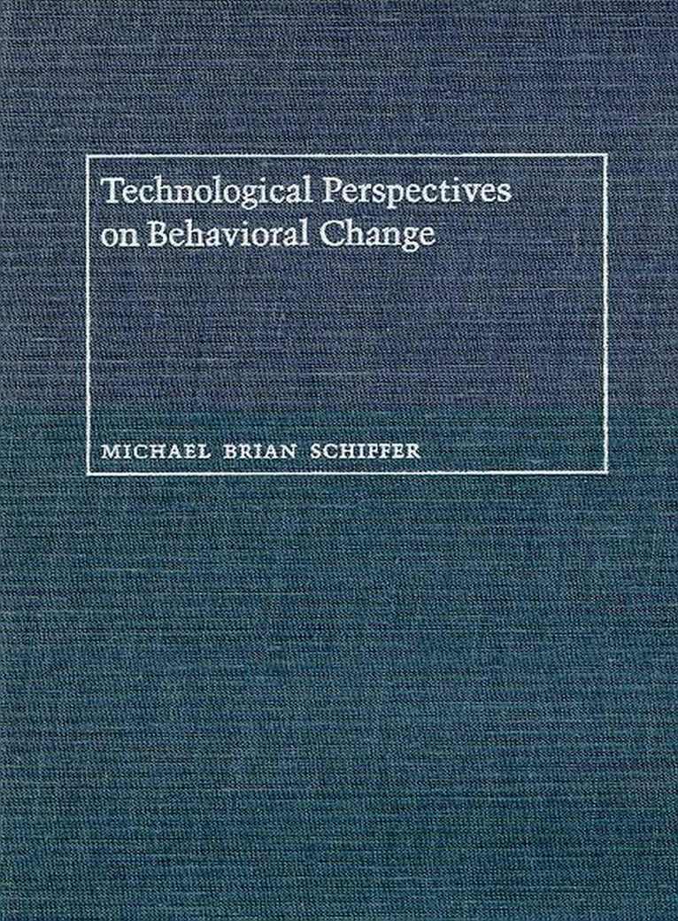 Michael Brian Schiffer - Technological Perspectives on Behavioral Change, Inbunden. Tillgänglighet: Tillfälligt slut
