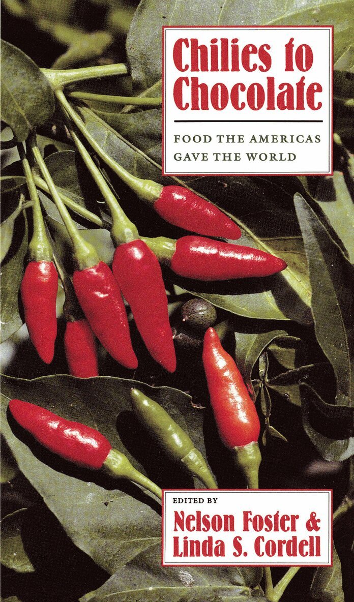 The University of Arizona Press, Nelson Foster, Linda S. Cordell, Linda S Cordell - Chilies to Chocolate, Häftad. Tillgänglighet: Tillfälligt slut