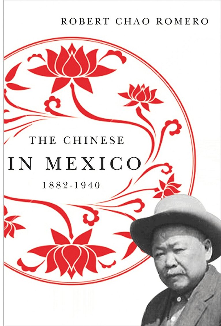 Robert Chao Romero - Chinese in Mexico, 1882-1940, Häftad. Tillgänglighet: Lägg i varukorg