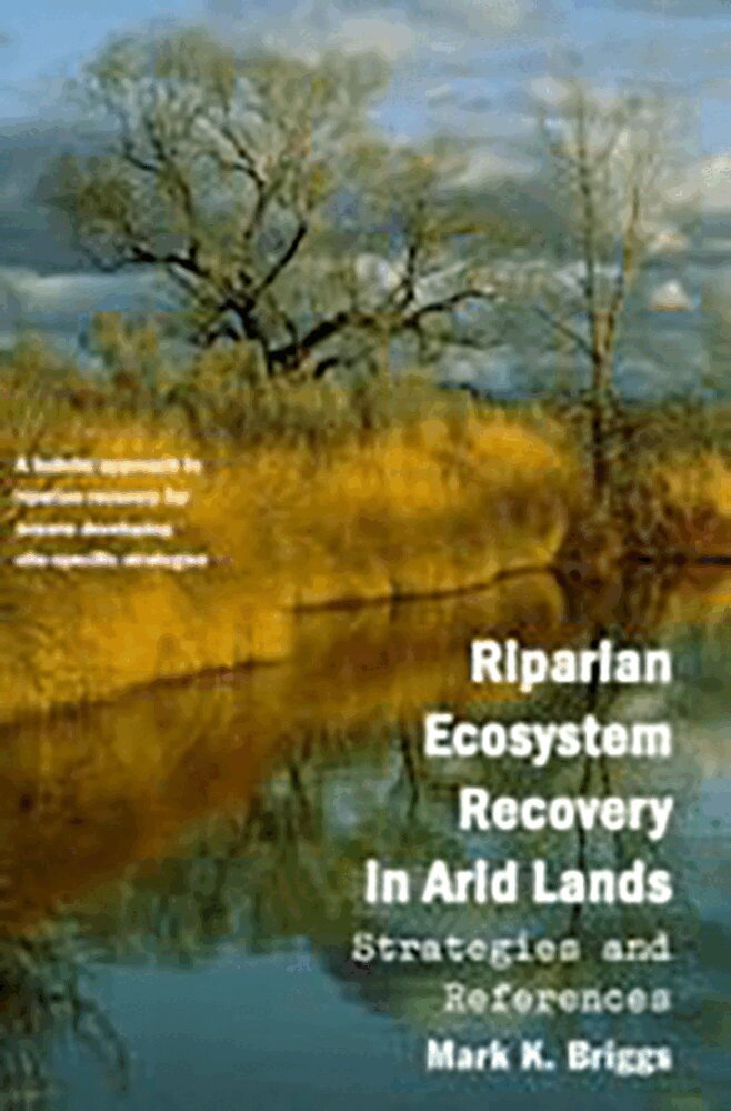 Mark K. Briggs - Riparian Ecosystem Recovery in Arid Lands, Häftad. Tillgänglighet: Lägg i varukorg