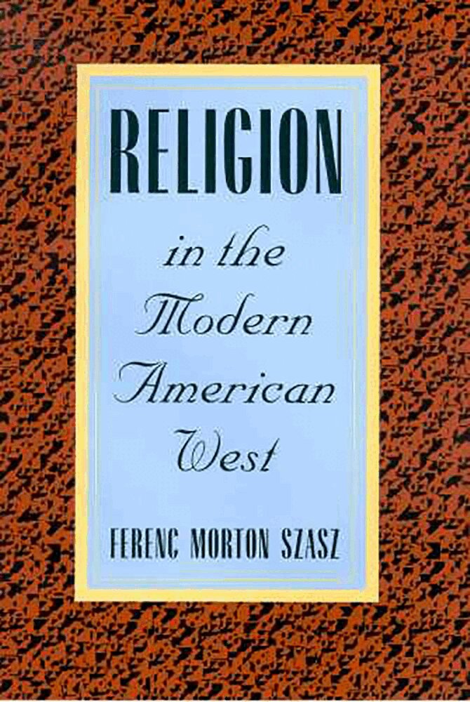Ferenc Morton Szasz - Religion in the Modern American West, Häftad. Tillgänglighet: Tillfälligt slut