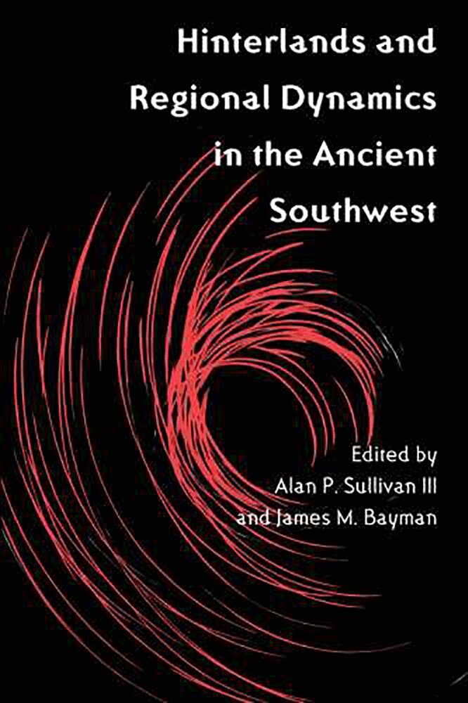 James M. Bayman, Alan P. Sullivan, James M. Bayman, Alan P Sullivan, James M Bayman - Hinterlands and Regional Dynamics in the Ancient Southwest, Inbunden. Tillgänglighet: Tillfälligt slut