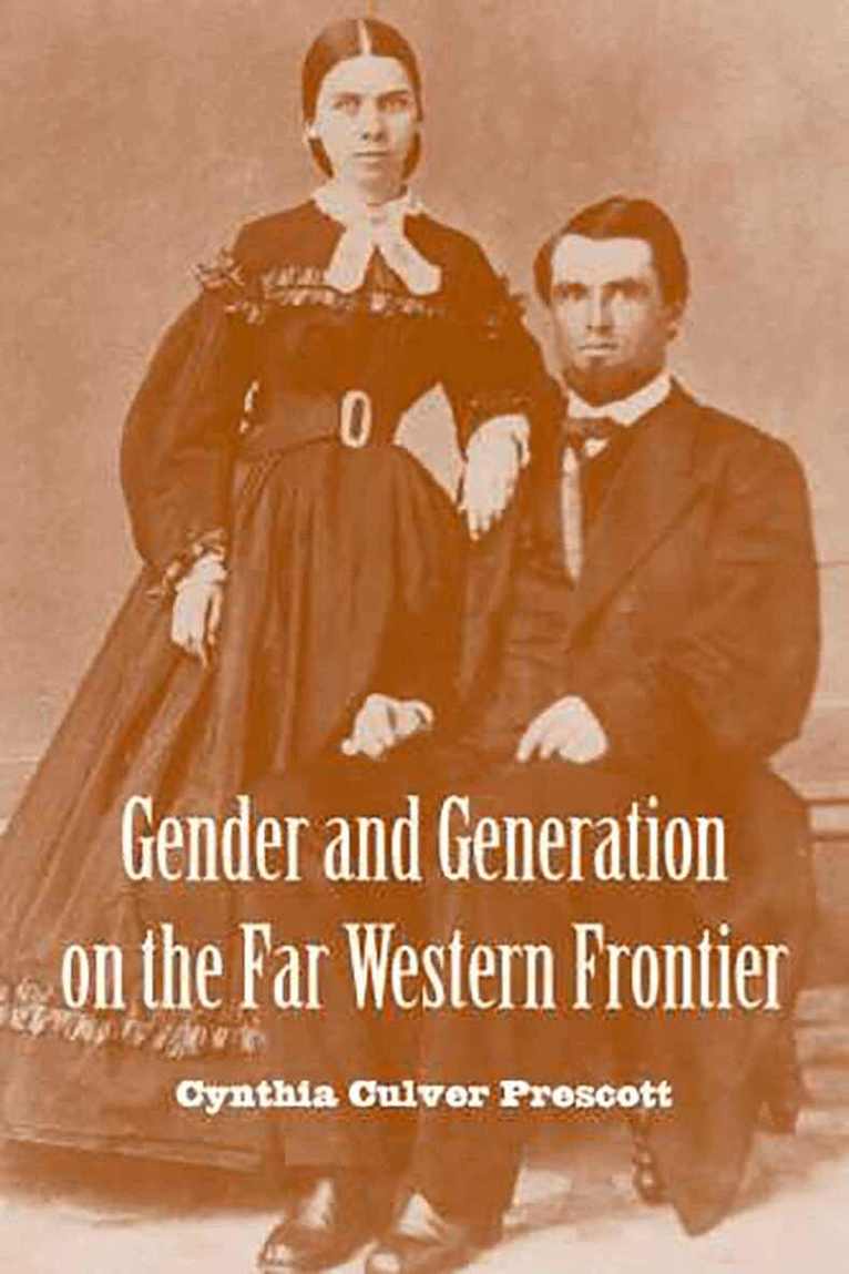 Cynthia Culver Prescott - Gender and Generation on the Far Western Frontier, Inbunden. Tillgänglighet: Tillfälligt slut